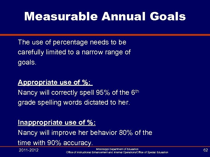 Measurable Annual Goals The use of percentage needs to be carefully limited to a