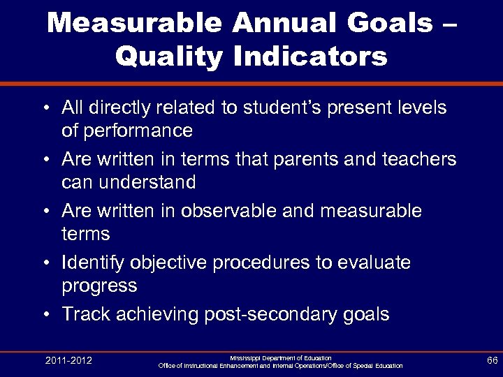 Measurable Annual Goals – Quality Indicators • All directly related to student’s present levels