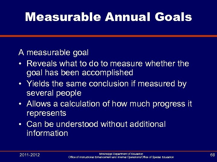 Measurable Annual Goals A measurable goal • Reveals what to do to measure whether