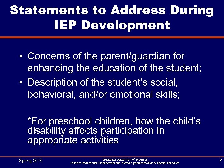 Statements to Address During IEP Development • Concerns of the parent/guardian for enhancing the