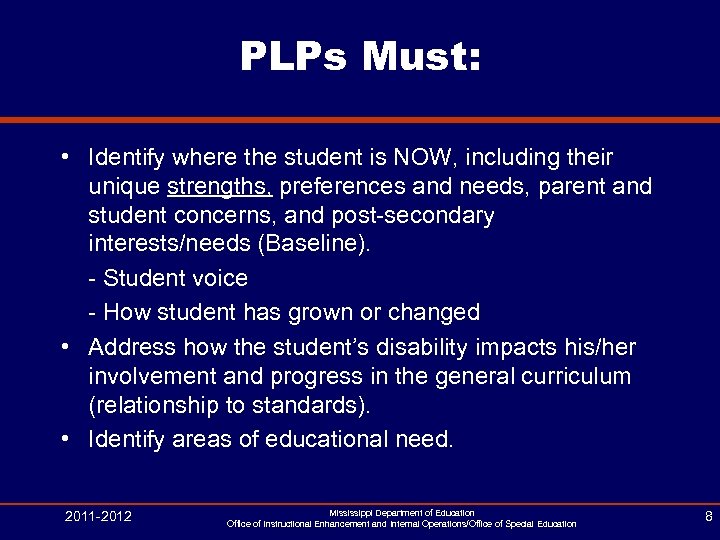 PLPs Must: • Identify where the student is NOW, including their unique strengths, preferences