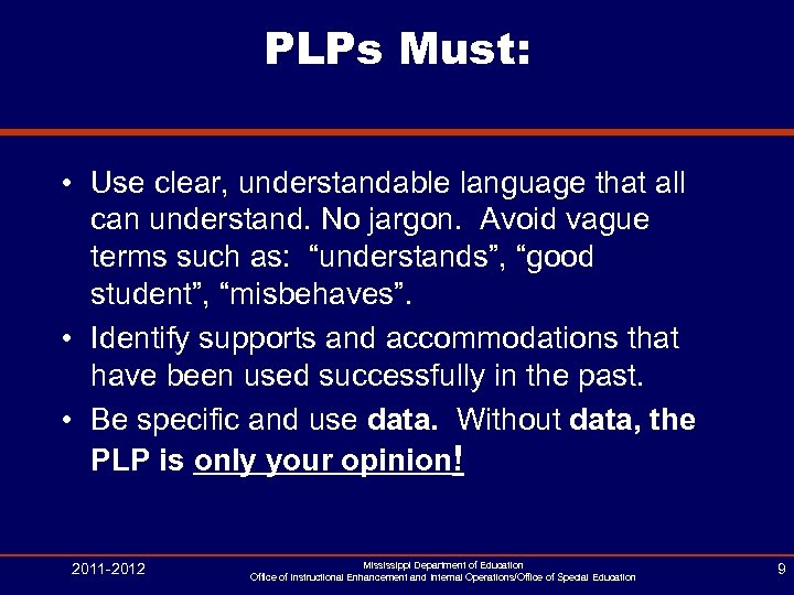 PLPs Must: • Use clear, understandable language that all can understand. No jargon. Avoid