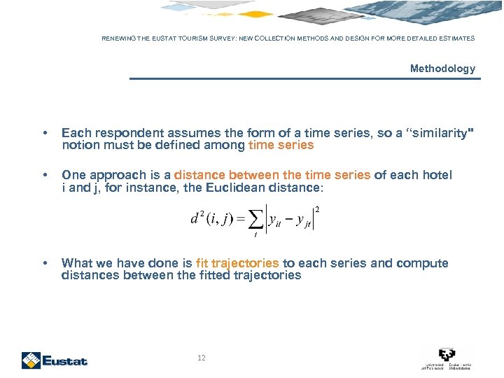 RENEWING THE EUSTAT TOURISM SURVEY: NEW COLLECTION METHODS AND DESIGN FOR MORE DETAILED ESTIMATES
