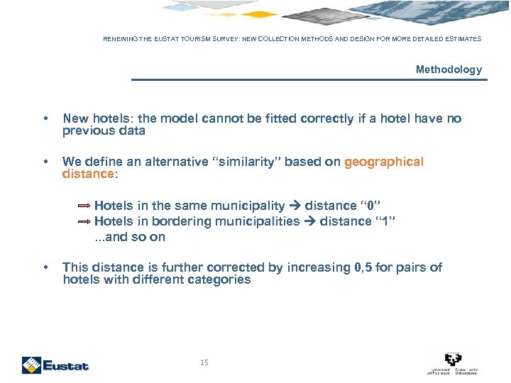 RENEWING THE EUSTAT TOURISM SURVEY: NEW COLLECTION METHODS AND DESIGN FOR MORE DETAILED ESTIMATES