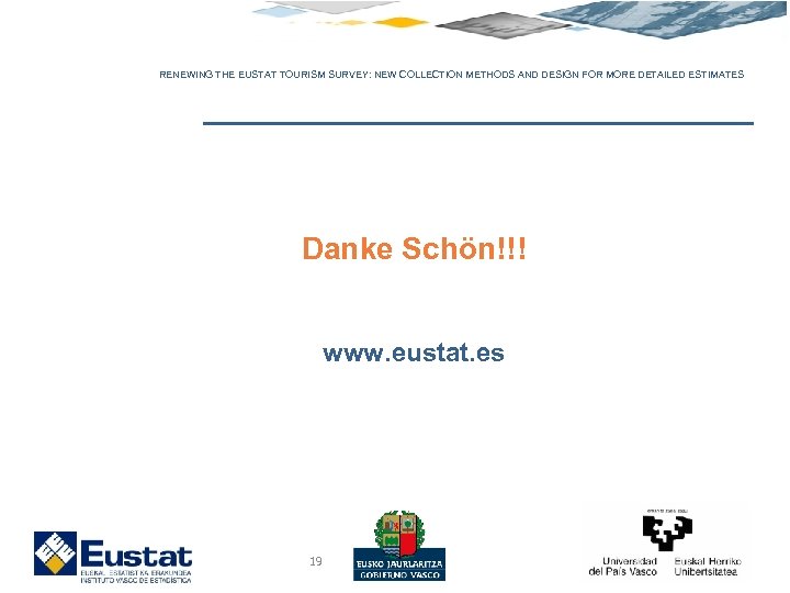 RENEWING THE EUSTAT TOURISM SURVEY: NEW COLLECTION METHODS AND DESIGN FOR MORE DETAILED ESTIMATES