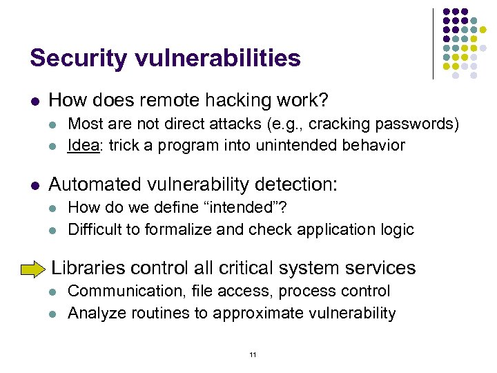 Security vulnerabilities l How does remote hacking work? l l l Most are not