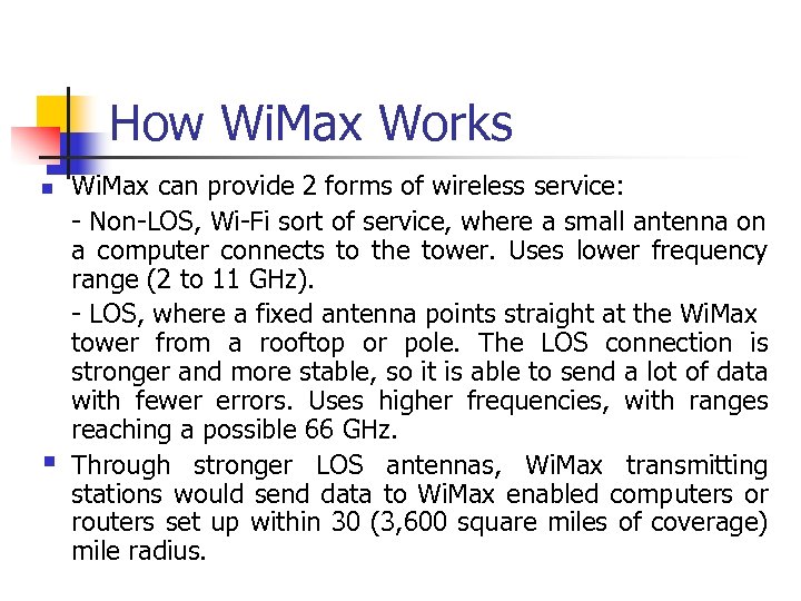 How Wi. Max Works n § Wi. Max can provide 2 forms of wireless