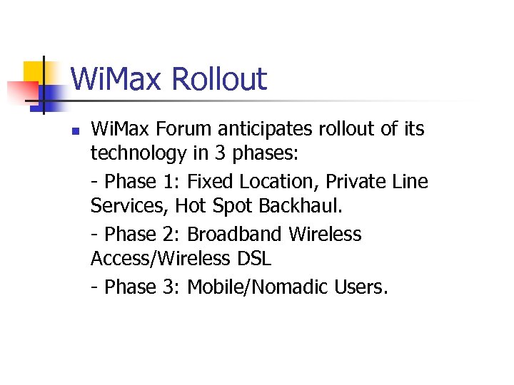 Wi. Max Rollout n Wi. Max Forum anticipates rollout of its technology in 3