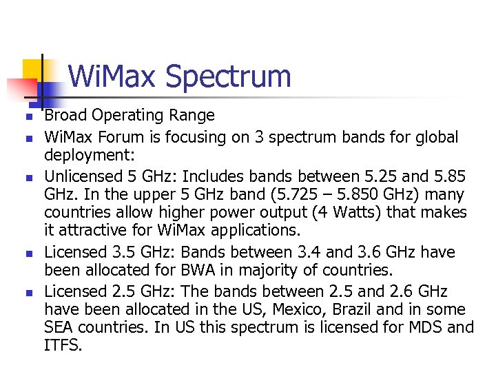 Wi. Max Spectrum n n n Broad Operating Range Wi. Max Forum is focusing