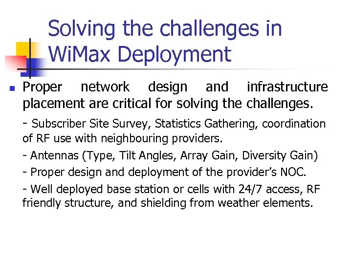 Solving the challenges in Wi. Max Deployment n Proper network design and infrastructure placement