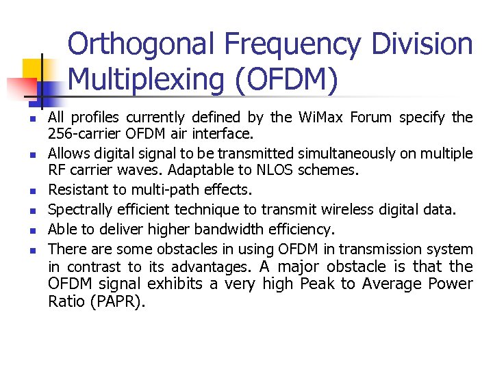 Orthogonal Frequency Division Multiplexing (OFDM) n n n All profiles currently defined by the