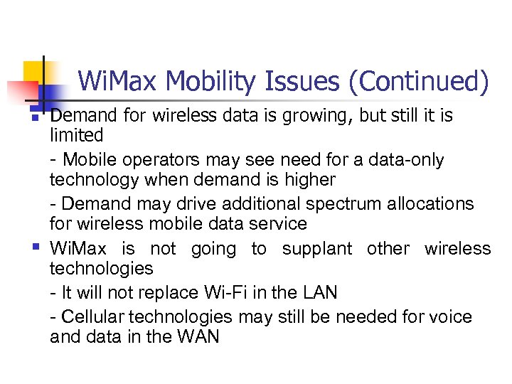 Wi. Max Mobility Issues (Continued) n § Demand for wireless data is growing, but