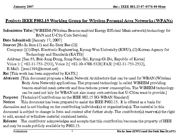 January 2007 doc. : IEEE 802. 15 -07 -0576 -00 -0 ban Project: IEEE