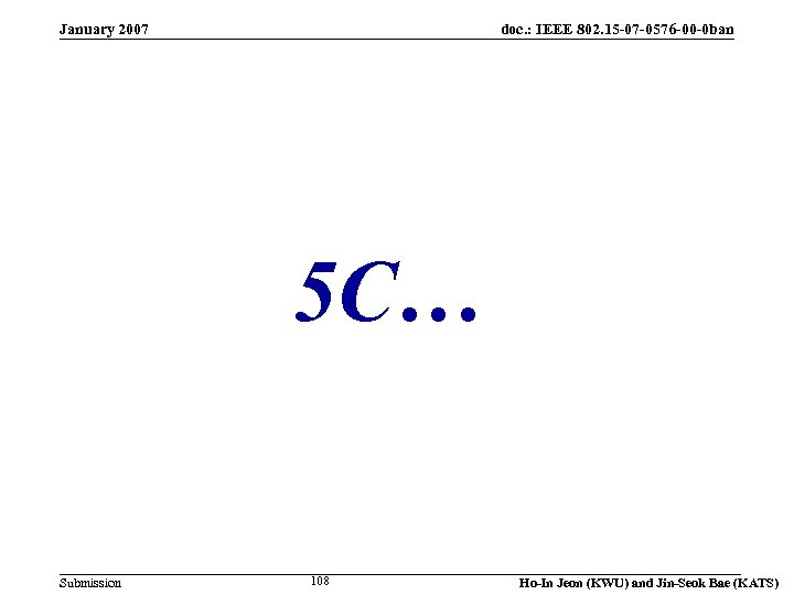 January 2007 doc. : IEEE 802. 15 -07 -0576 -00 -0 ban 5 C…