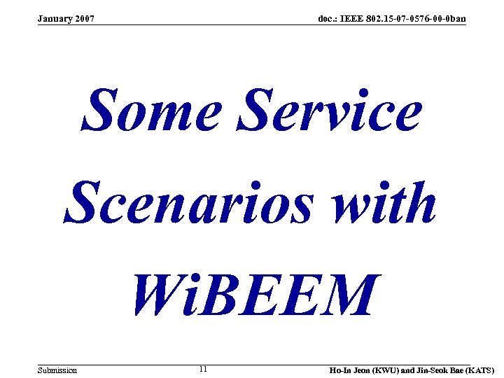 January 2007 doc. : IEEE 802. 15 -07 -0576 -00 -0 ban Some Service