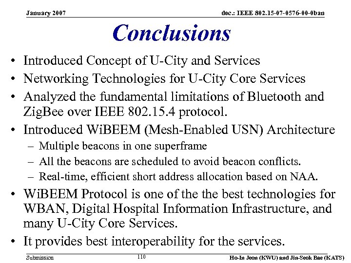 January 2007 doc. : IEEE 802. 15 -07 -0576 -00 -0 ban Conclusions •
