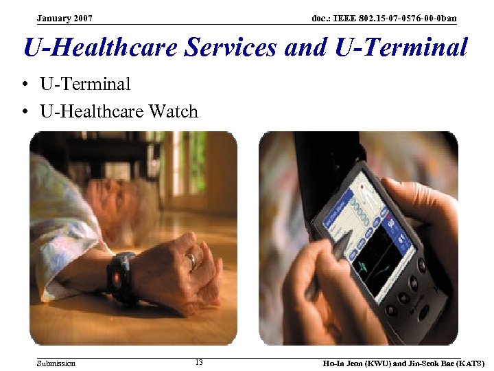 January 2007 doc. : IEEE 802. 15 -07 -0576 -00 -0 ban U-Healthcare Services