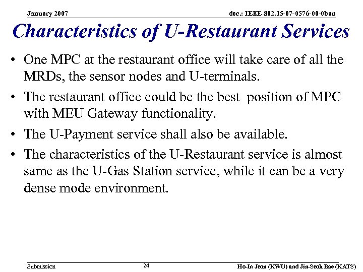 January 2007 doc. : IEEE 802. 15 -07 -0576 -00 -0 ban Characteristics of