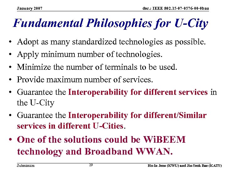 January 2007 doc. : IEEE 802. 15 -07 -0576 -00 -0 ban Fundamental Philosophies