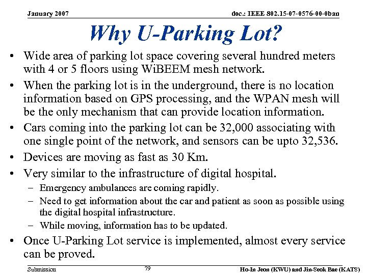 January 2007 doc. : IEEE 802. 15 -07 -0576 -00 -0 ban Why U-Parking