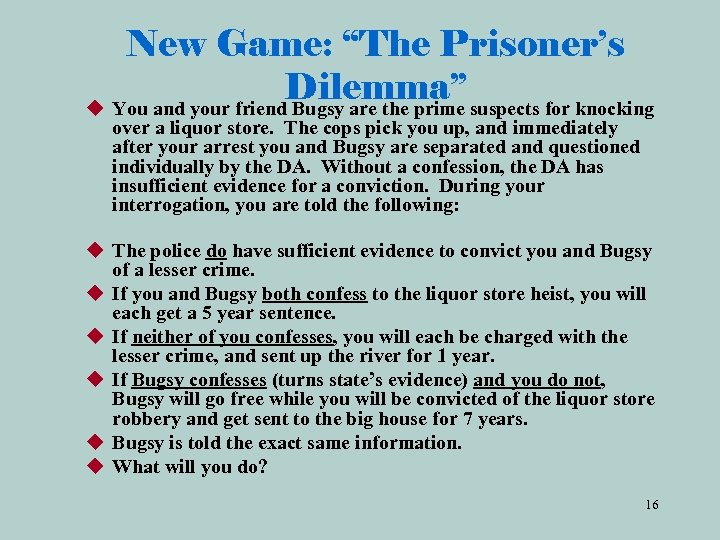 New Game: “The Prisoner’s Dilemma” suspects for knocking u You and your friend Bugsy