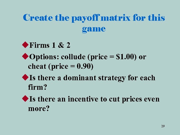 Create the payoff matrix for this game u. Firms 1 & 2 u. Options: