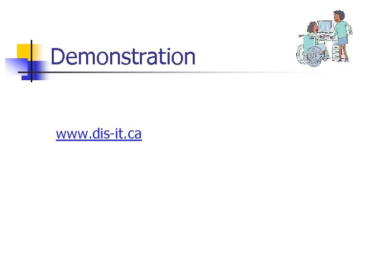 Demonstration www. dis-it. ca 