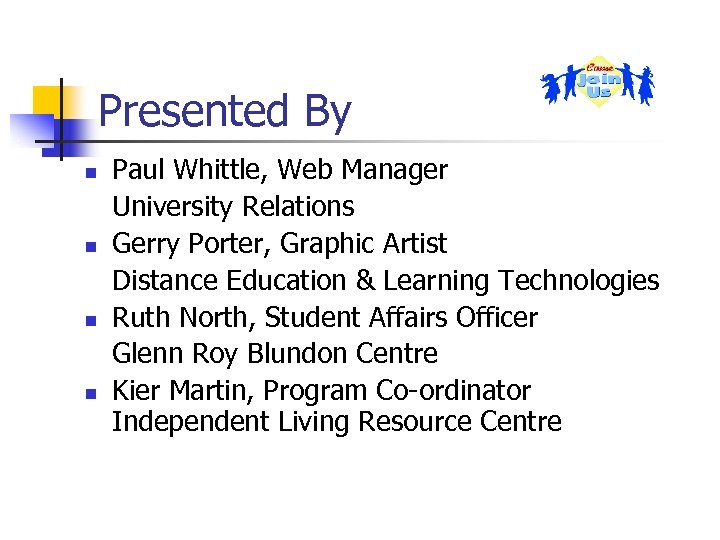 Presented By n n Paul Whittle, Web Manager University Relations Gerry Porter, Graphic Artist