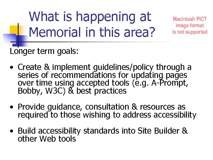 What is happening at Memorial in this area? Longer term goals: • Create &