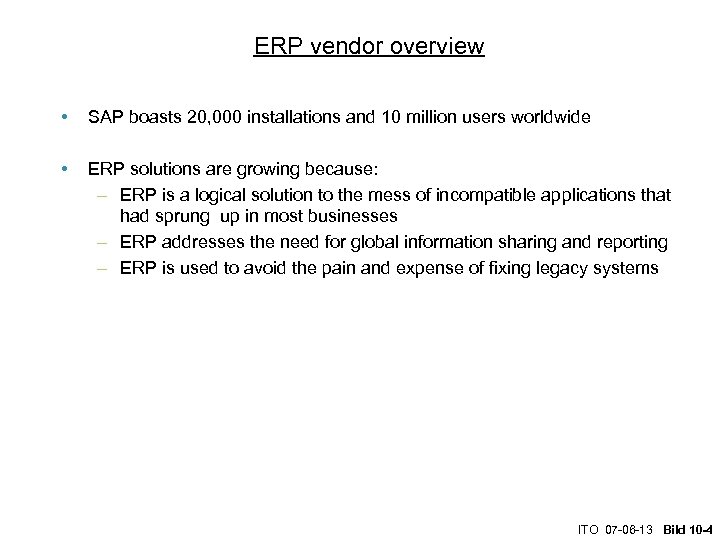 ERP vendor overview • SAP boasts 20, 000 installations and 10 million users worldwide