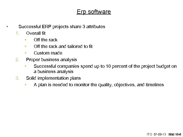 Erp software • Successful ERP projects share 3 attributes 1. Overall fit • Off