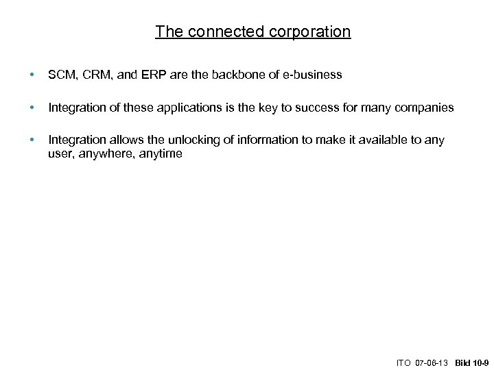 The connected corporation • SCM, CRM, and ERP are the backbone of e-business •