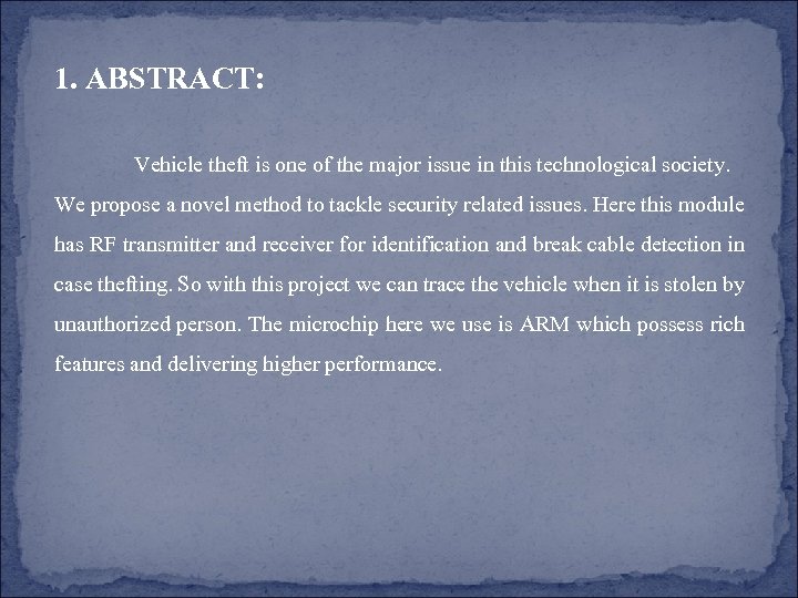 1. ABSTRACT: Vehicle theft is one of the major issue in this technological society.
