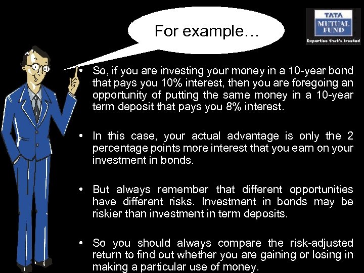 For example… • So, if you are investing your money in a 10 -year