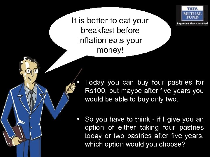 It is better to eat your breakfast before inflation eats your money! • Today