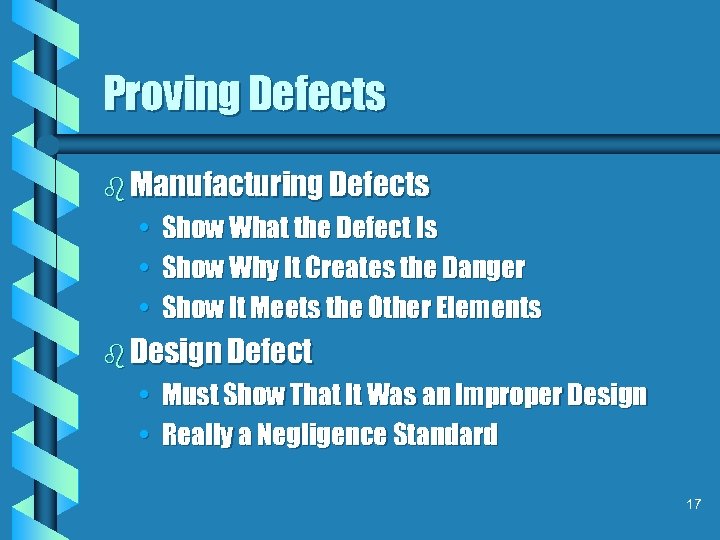 Proving Defects b Manufacturing Defects • Show What the Defect Is • Show Why