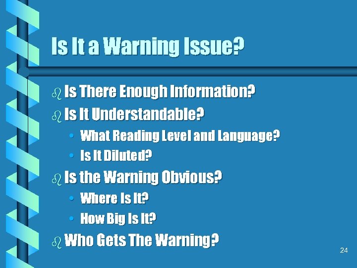 Is It a Warning Issue? b Is There Enough Information? b Is It Understandable?