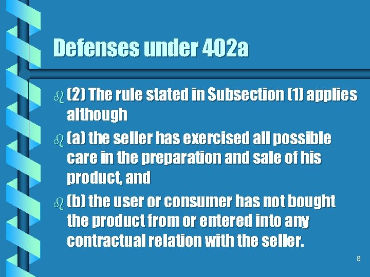 Defenses under 402 a b (2) The rule stated in Subsection (1) applies although