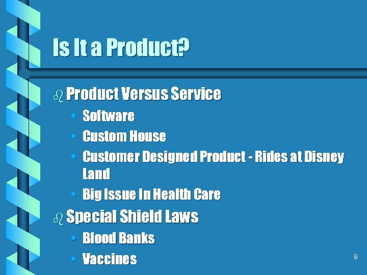 Is It a Product? b Product Versus Service • Software • Custom House •
