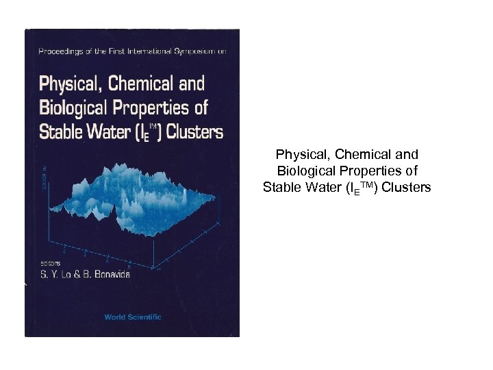 Physical, Chemical and Biological Properties of Stable Water (IETM) Clusters 