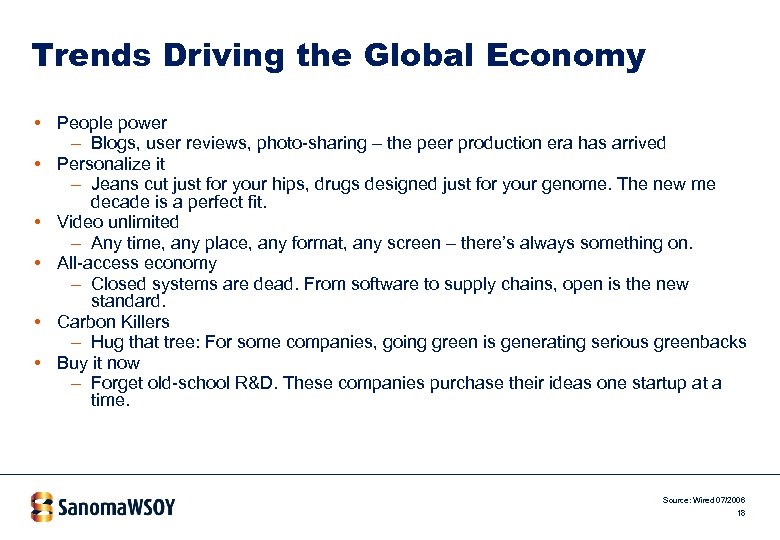 Trends Driving the Global Economy • People power – Blogs, user reviews, photo-sharing –