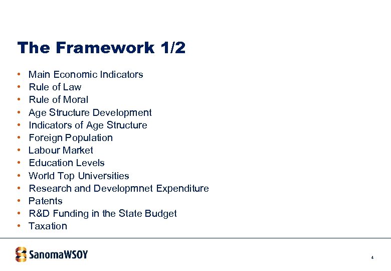 The Framework 1/2 • • • • Main Economic Indicators Rule of Law Rule