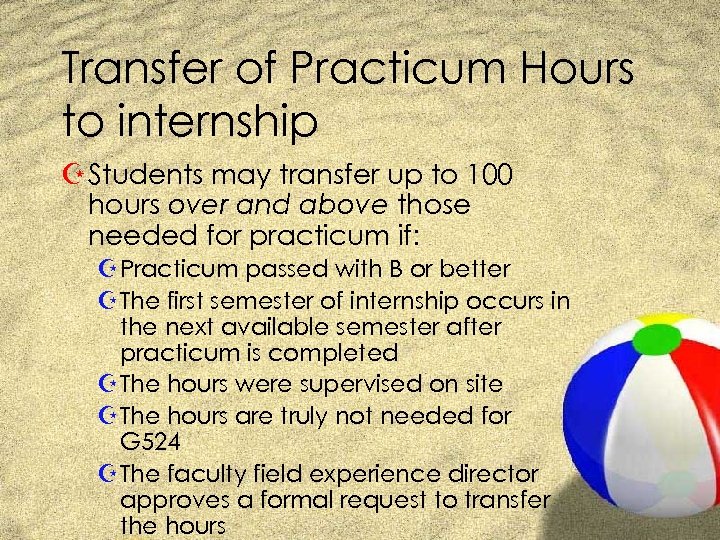 Transfer of Practicum Hours to internship Z Students may transfer up to 100 hours