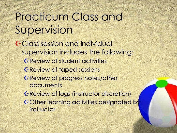 Practicum Class and Supervision Z Class session and individual supervision includes the following: Z