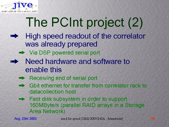 The PCInt project (2) High speed readout of the correlator was already prepared Via