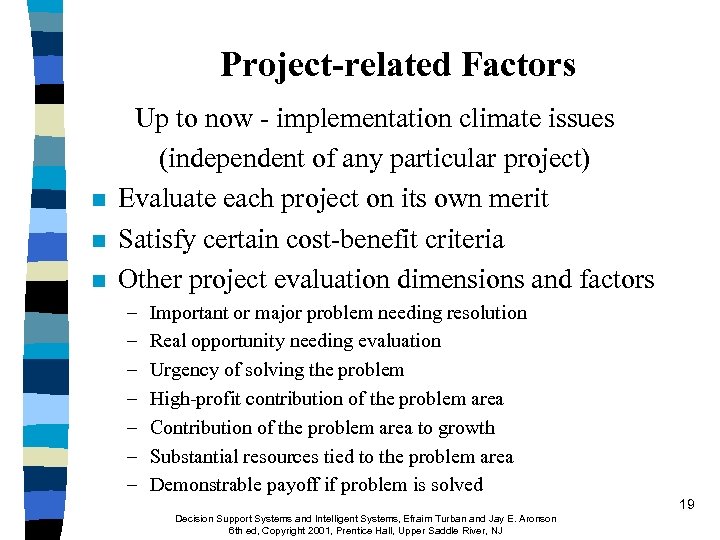 Project-related Factors n n n Up to now - implementation climate issues (independent of