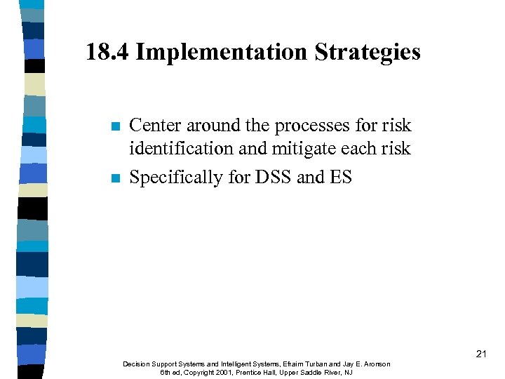18. 4 Implementation Strategies n n Center around the processes for risk identification and