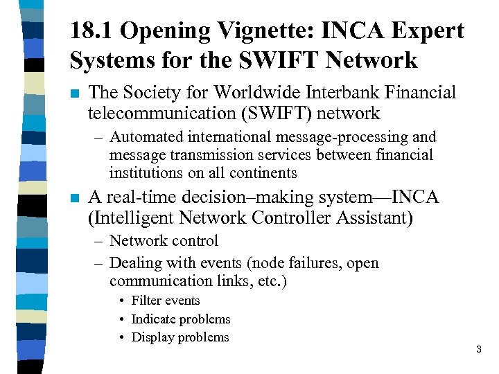 18. 1 Opening Vignette: INCA Expert Systems for the SWIFT Network n The Society