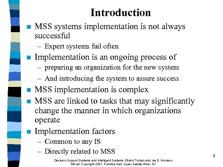Introduction n MSS systems implementation is not always successful – Expert systems fail often