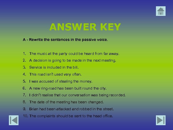 ANSWER KEY A - Rewrite the sentences in the passive voice. 1. The music